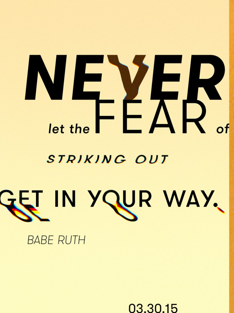 Poster with the Babe Ruth quote "Never let the fear of striking out get in your way."